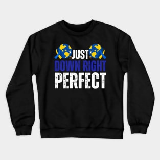 Down Right Perfect Down Syndrome Awareness Crewneck Sweatshirt